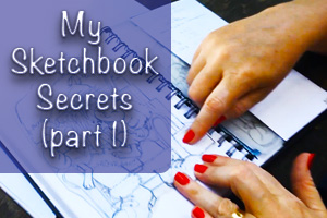 The Secrets of my Sketchbook (part 1)